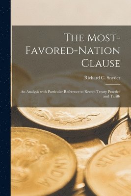 The Most-favored-nation Clause: an Analysis With Particular Reference to Recent Treaty Practice and Tariffs 1