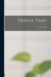 bokomslag Dental Times; 3, (1865-1866)