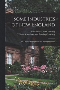 bokomslag Some Industries of New England