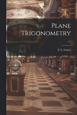 Plane Trigonometry; v.1 1