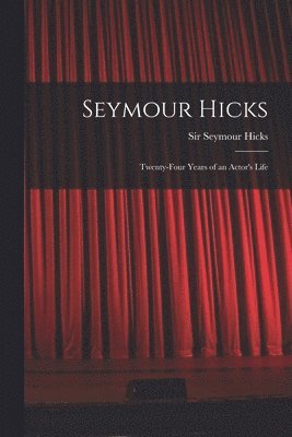Seymour Hicks 1