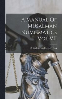 bokomslag A Manual Of Musalman Numismatics Vol VII