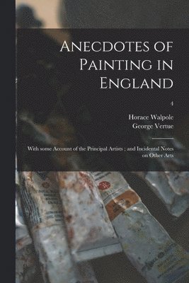 bokomslag Anecdotes of Painting in England