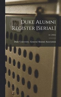 bokomslag Duke Alumni Register [serial]; 41 (1955)