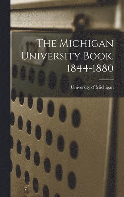 bokomslag Michigan University Book. 1844-1880