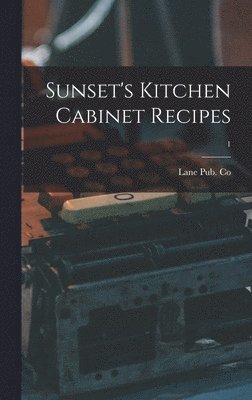 Sunset's Kitchen Cabinet Recipes; 1 1