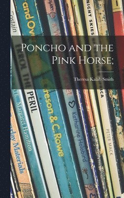 bokomslag Poncho and the Pink Horse;