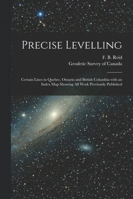 Precise Levelling [microform] 1