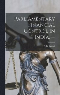bokomslag Parliamentary Financial Control in India. --