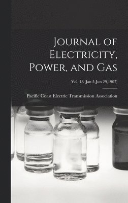 bokomslag Journal of Electricity, Power, and Gas; Vol. 18 (Jan 5-Jun 29,1907)