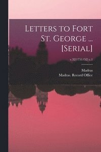 bokomslag Letters to Fort St. George ... [serial]; v.32(1751/52) c.1