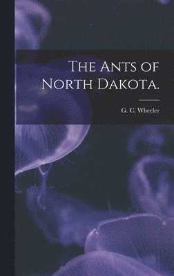 The Ants of North Dakota. 1