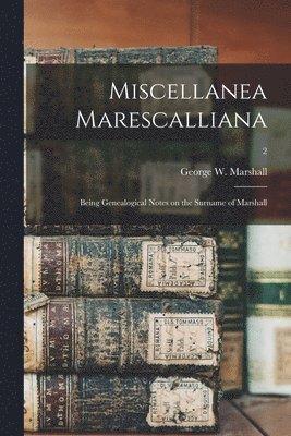 George W. (George William) Marshall - Miscellanea Marescalliana, Häftad