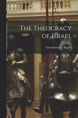 bokomslag The Theocracy of Israel