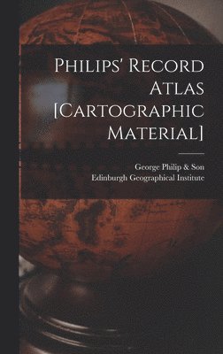 Philips' Record Atlas [cartographic Material] 1
