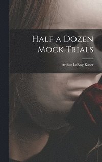 bokomslag Half a Dozen Mock Trials