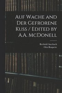 bokomslag Auf Wache and Der Gefrorene Kuss / Edited by A.A. McDonell