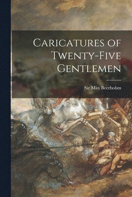 Max Beerbohm - Caricatures of Twenty-five Gentlemen, Häftad