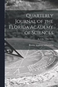 bokomslag Quarterly Journal of the Florida Academy of Sciences; v. 8 no. 4 Dec 1945