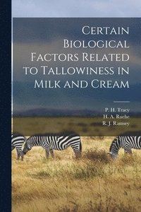 bokomslag Certain Biological Factors Related to Tallowiness in Milk and Cream
