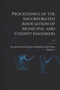bokomslag Proceedings of the Incorporated Association of Municipal and County Engineers; v.21