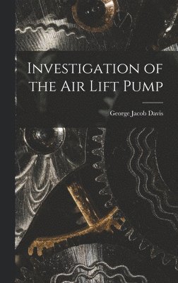 bokomslag Investigation of the Air Lift Pump