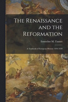 bokomslag The Renaissance and the Reformation