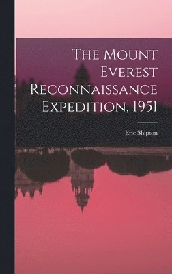 The Mount Everest Reconnaissance Expedition, 1951 1
