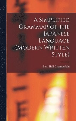 bokomslag A Simplified Grammar of the Japanese Language (modern Written Style)