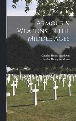 bokomslag Armour & Weapons in the Middle Ages; n/a