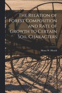 bokomslag The Relation of Forest Composition and Rate of Growth to Certain Soil Characters