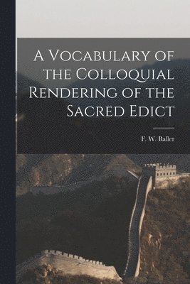 bokomslag Vocabulary of the Colloquial Rendering of the Sacred Edict