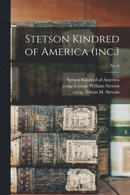 bokomslag Stetson Kindred of America (inc.); no. 6
