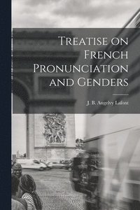 bokomslag Treatise on French Pronunciation and Genders [microform]