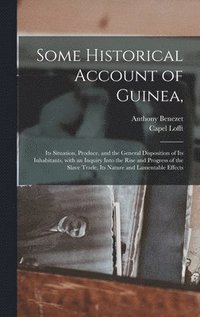 bokomslag Some Historical Account of Guinea,