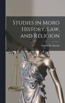 Studies in Moro History, Law, and Religion [microform] 1