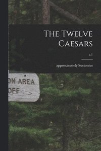 bokomslag The Twelve Caesars; c.1