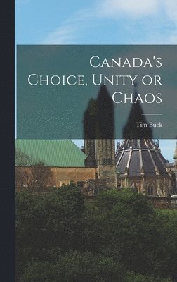 Canada's Choice, Unity or Chaos 1