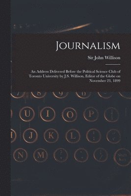 John Willison - Journalism [microform], Häftad