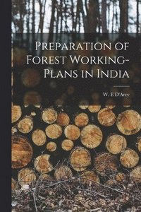 bokomslag Preparation of Forest Working-plans in India