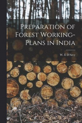 Preparation of Forest Working-plans in India 1