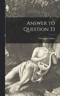 Christopher 1907- Sykes, Christopher Sykes - Answer to Question 33, Inbunden