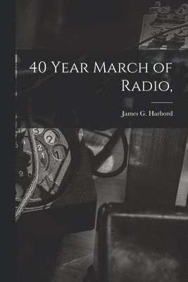 40 Year March of Radio, 1