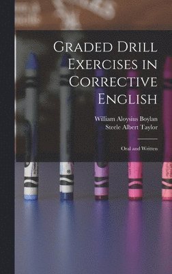 Graded Drill Exercises in Corrective English; Oral and Written 1