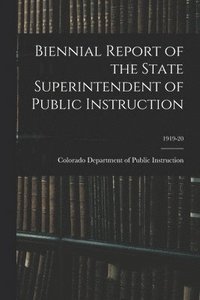 bokomslag Biennial Report of the State Superintendent of Public Instruction; 1919-20