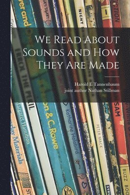 bokomslag We Read About Sounds and How They Are Made