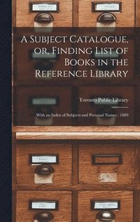 bokomslag Subject Catalogue, or, Finding List of Books in the Reference Library [microform]