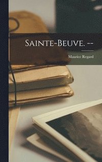 bokomslag Sainte-Beuve. --