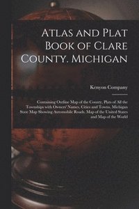 bokomslag Atlas and Plat Book of Clare County. Michigan