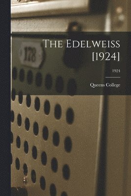 bokomslag The Edelweiss [1924]; 1924